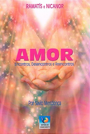 Amor: Encontros, Desencontros e Reencontros