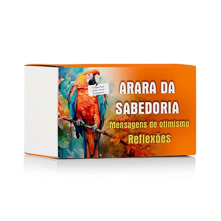 Arara da Sabedoria - Mensagens de Otimismo - Reflexões