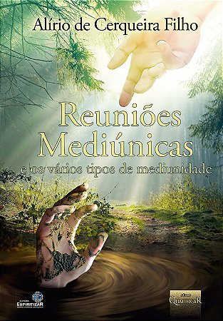 Reuniões Mediúnicas e os Vários Tipos de Mediunidade