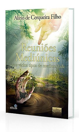 Reuniões Mediúnicas e os Vários Tipos de Mediunidade