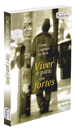 Viver é para os Fortes