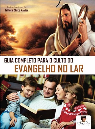 Guia Completo para o Culto do Evangelho no Lar