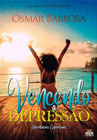 Vencendo a Depressão - Instruções Espirituais