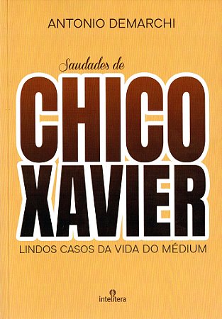 Saudades de Chico Xavier