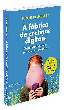 A Fábrica de Cretinos Digitais
