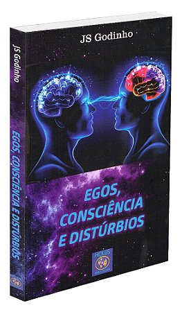 Egos, Consciência e Distúrbios