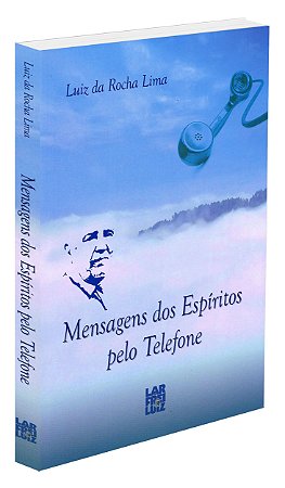 Mensagens dos Espíritos Pelo Telefone