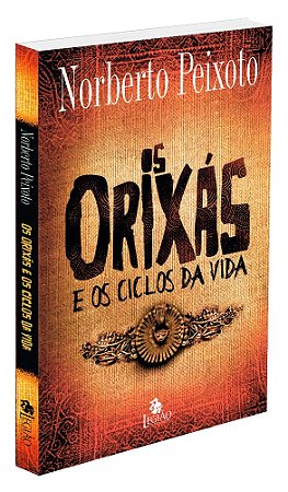 Os Orixás e os Ciclos da Vida