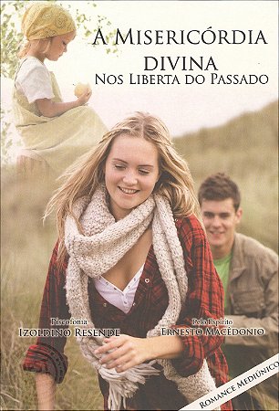 A Misericórdia Divina nos Liberta do Passado