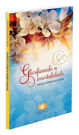 Glorificando a Imortalidade