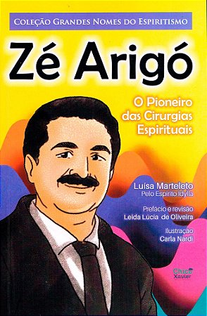Zé Arigó - O Pioneiro das Cirurgias Espirituais