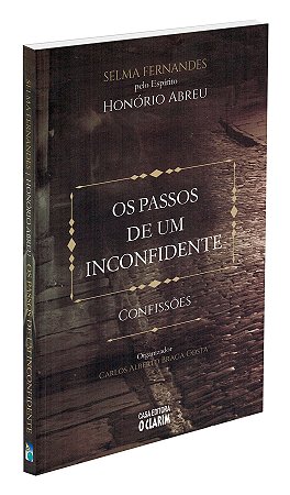 Os Passos De Um Inconfidente - Confissões