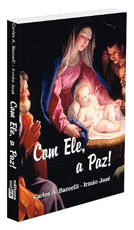 Com Ele, a Paz!