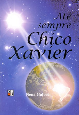 Até Sempre Chico Xavier