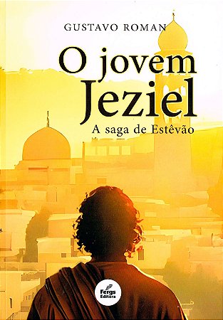 O Jovem Jeziel - A Saga de Estevão