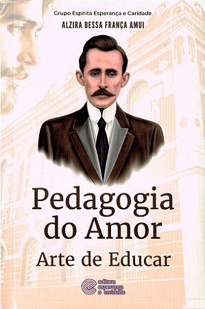 Pedagogia do Amor - Arte de Educar