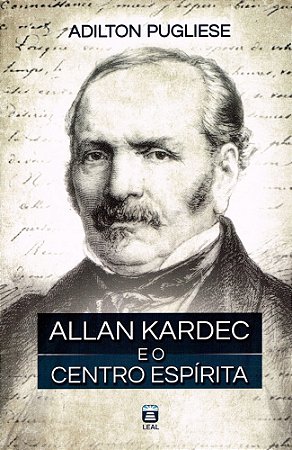 Allan Kardec e o Centro Espírita