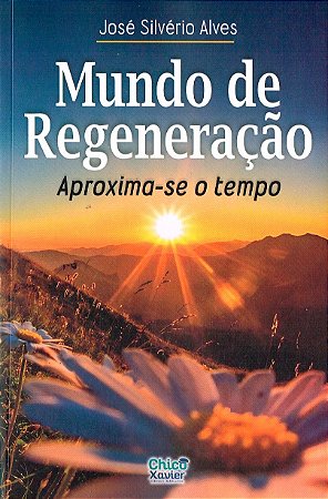 Mundo de Regeneração - Aproxima-se o Tempo
