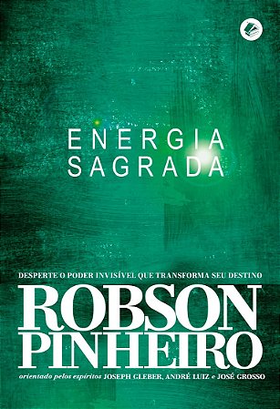 Energia Sagrada - Desperte o Poder Invisível que Transforma seu Destino