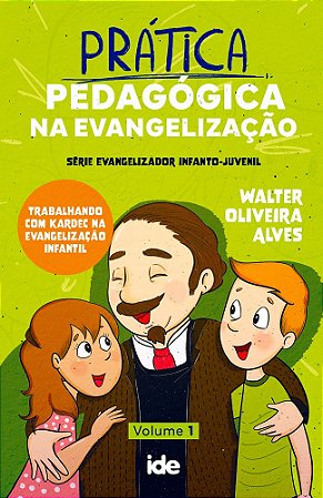 Prática Pedagógica na Evangelização - Vol. 1