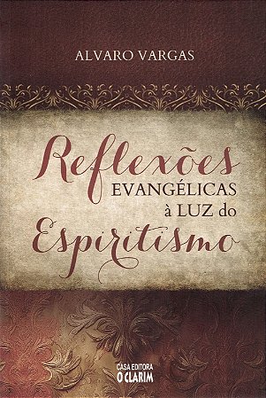 Reflexões Evangélicas à Luz do Espiritismo