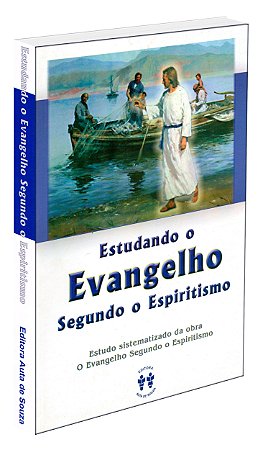 Estudando o Evangelho Segundo o Espiritismo