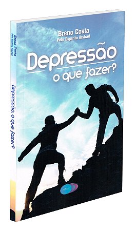 Depressão, o Que Fazer?
