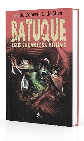 Batuque - Seus Encantos e Rituais
