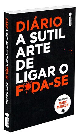 Diário a Sutil Arte de Ligar o Foda-Se