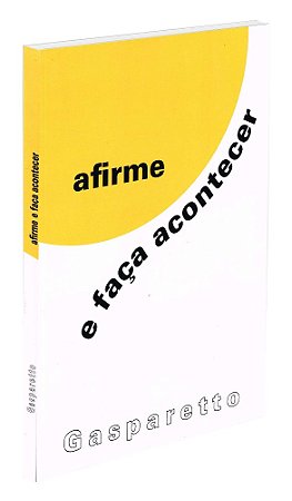 Afirme e Faça Acontecer