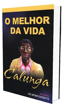 O Calunga - Melhor da Vida