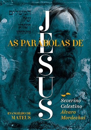 As Parábolas de Jesus: Visão Judaico-Cristã-Espírita - Evangelho de Mateus
