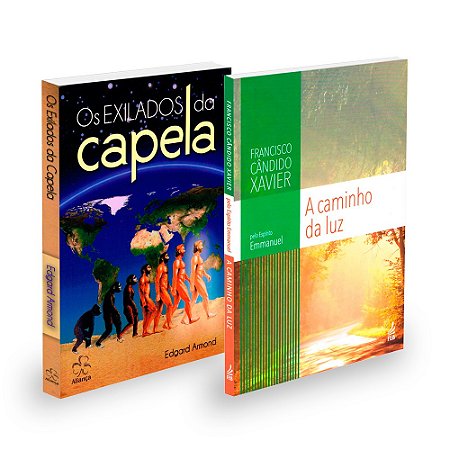 Exilados da Capela e A Caminho da Luz  Kit com 2 Livros