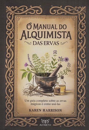O Manual do Alquimista - das Ervas