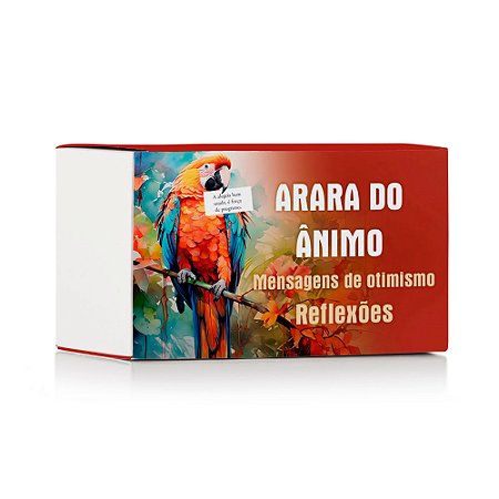 Arara do Ânimo - Mensagens de Otimismo - Reflexões