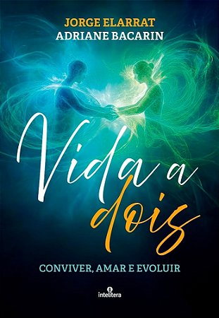 Vida a Dois - Conviver, Amar e Evoluir