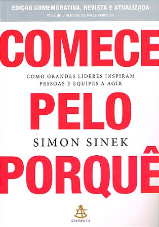 Comece Pelo Porquê - Edição Comemorativa, Revista e Atualizada