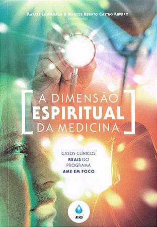 A Dimensão Espiritual da Medicina