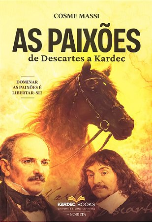 As Paixões de Descartes a Kardec