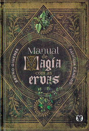 Manual de Magia com as Ervas - Capa Dura