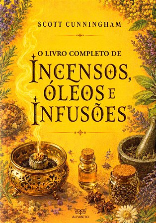 O Livro Completo de Incensos, Óleos e Infusões
