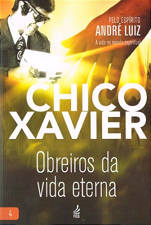 Obreiros da Vida Eterna - Vol. 4