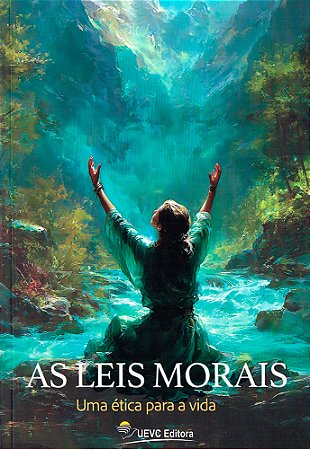 As Leis Morais - Uma Ética para a Vida