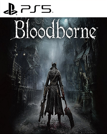 Bloodborne PS5 PSN MIDIA DIGITAL