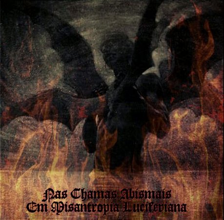 Nas Chamas Abismais em Misantropia Luciferiana - 4way Split
