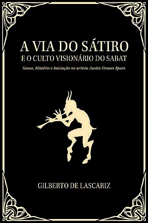 A VIA DO SÁTIRO E O CULTO VISIONÁRIO DO SABAT