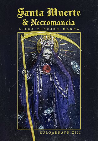 SANTA MUERTE & NECROMANCIA - Liber Tenebrae Magna