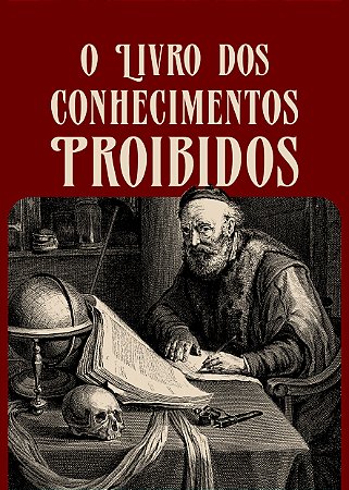 O LIVRO DOS CONHECIMENTOS PROIBIDOS