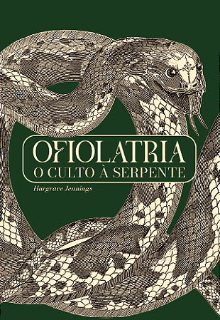 OFIOLATRIA - O Culto à Serpente