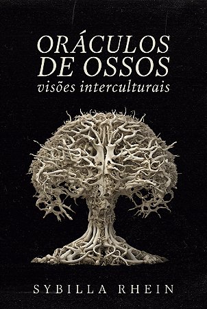 ORÁCULOS DE OSSOS - Visões Interculturais
